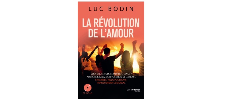 « La révolution de l’amour » – Le nouveau livre de Luc Bodin