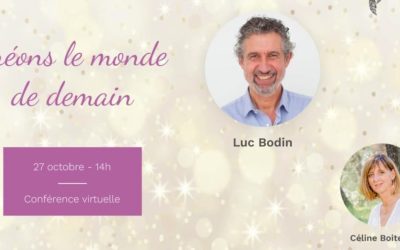 Mercredi 27 octobre 21 à 14h00 (Paris): « Créons le monde de demain », une interview de Luc Bodin