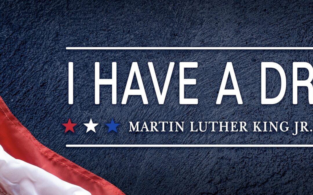 I have a dream (j’ai un rêve) – Le discours de Martin Luther King