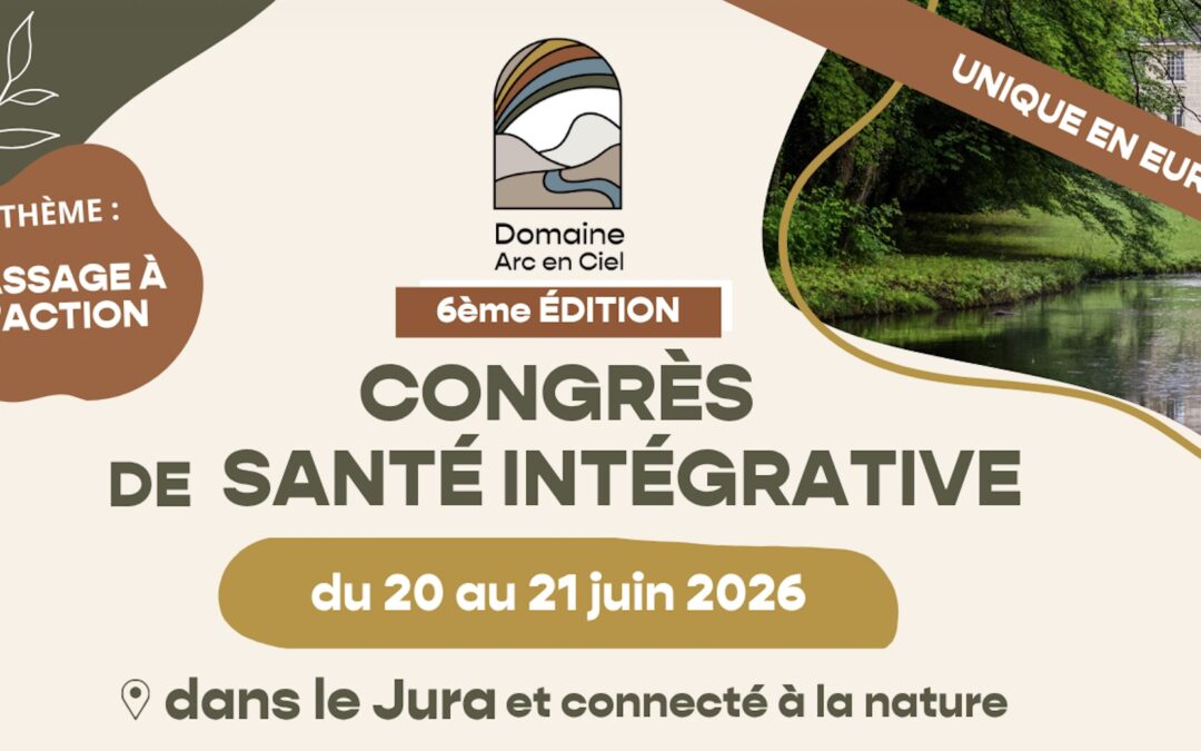 6e Congrès de Santé Intégrative, les 20 et 21 juin 2026 à Mont sous Vaudrey (39 Jura)