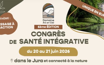 6e Congrès de Santé Intégrative, les 20 et 21 juin 2026 à Mont sous Vaudrey (39 Jura)