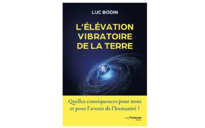 « L’élévation vibratoire de la Terre » un livre de Luc Bodin